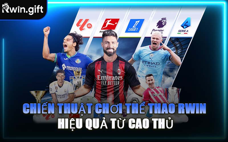 Chiến Thuật Chơi Thể Thao RWIN Hiệu Quả Từ Cao Thủ